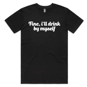 Drink By Myself T-Shirt