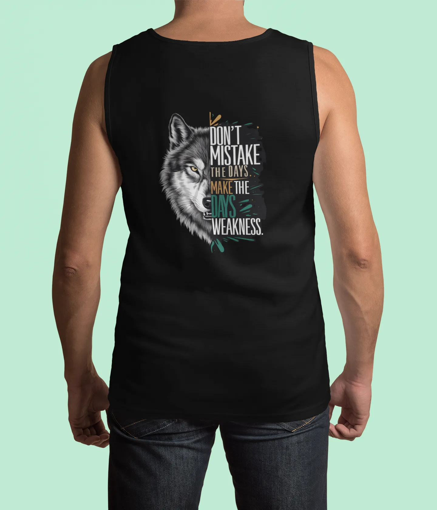 "Don't Mistake The Days Make The Day's Weakness" Round Neck Sleeveless T-Shirt for Active Lifestyles